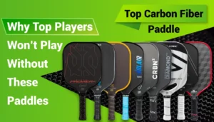 Best Carbon Fiber Pickleball Paddle