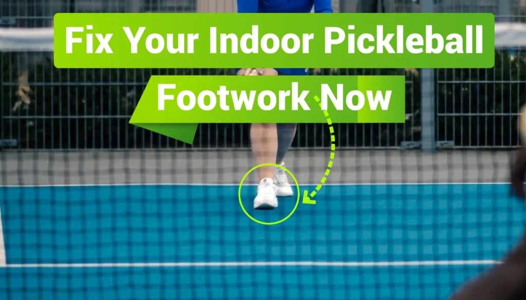 Fix-Your-Indoor-Pickleball-Footwork-Now