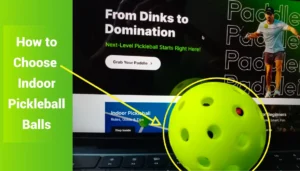 How to Choose Indoor Pickleball Balls