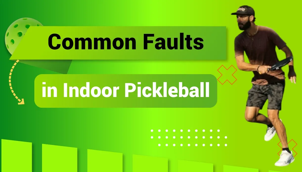 Common Faults in indoor pickleball