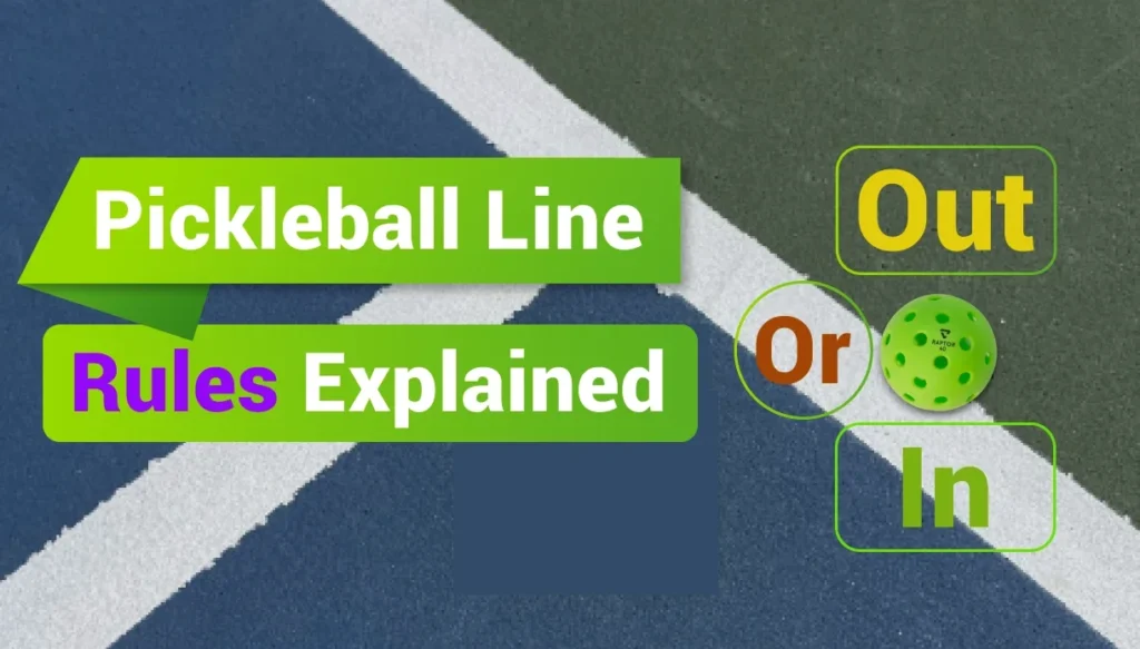 Pickleball Line Rules Explained